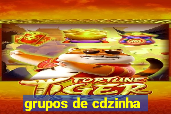 grupos de cdzinha